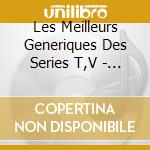 Les Meilleurs Generiques Des Series T,V - Les Incorruptibles,Ma Sorciere Bien-Aim?E? cd