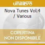 Nova Tunes Vol.4 / Various cd musicale di ARTISTI VARI