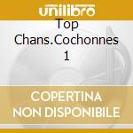 Top Chans.Cochonnes 1 cd