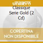 Classique Serie Gold (2 Cd) cd