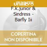 F.k.junior & Sindress - Barfly Iii cd