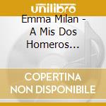 Emma Milan - A Mis Dos Homeros...
