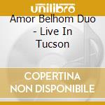 Amor Belhom Duo - Live In Tucson cd