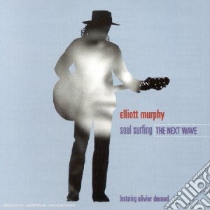 Elliott Murphy - Soul Surfing : The Next Wave Ep cd musicale di Elliott Murphy