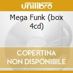 Mega Funk (box 4cd) cd musicale di ARTISTI VARI