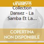 Collection Dansez - La Samba Et La Salsa cd
