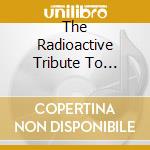 The Radioactive Tribute To Kraftwerk cd