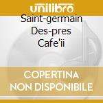 Saint-germain Des-pres Cafe'ii cd