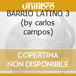 BARRIO LATINO 3 (by carlos campos) cd