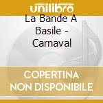 La Bande A Basile - Carnaval cd