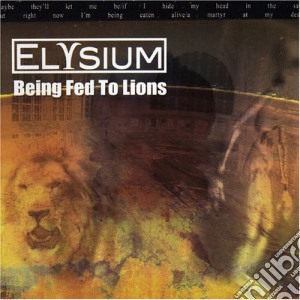 Elysium - Being Fed To Lions cd musicale di ELYSIUM