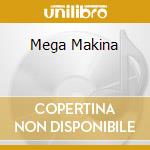 Mega Makina cd musicale di AA.VV.