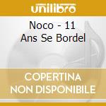 Noco - 11 Ans Se Bordel cd