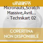 Micronauts,Scratch Massive,Avril... - Technikart 02 cd
