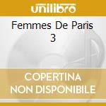 Femmes De Paris 3 cd musicale