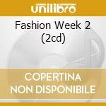 Fashion Week 2 (2cd) cd