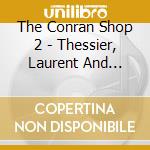 The Conran Shop 2 - Thessier, Laurent And Snooze cd