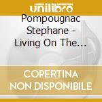 Pompougnac Stephane - Living On The Edge cd