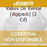 Valses De Vienne (digipack) (2 Cd) cd musicale di Various