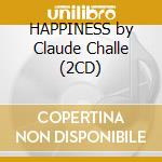 HAPPINESS by Claude Challe (2CD) cd