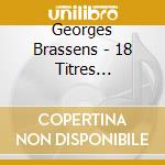 Georges Brassens - 18 Titres Eternels cd musicale di Georges Brassens
