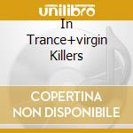 In Trance+virgin Killers cd