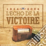 1944-2004: L'Echo De La Victoire / Various cd