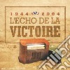 1944-2004: L'Echo De La Victoire / Various cd