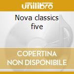 Nova classics five cd