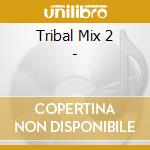 Tribal Mix 2 - cd