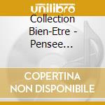 Collection Bien-Etre - Pensee Positive cd