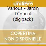 Various - Jardin D''orient (digipack) cd