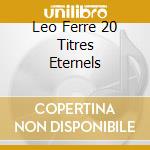 Leo Ferre 20 Titres Eternels cd