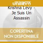 Krishna Levy - Je Suis Un Assassin cd musicale di Krishna Levy