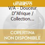 V/A - Douceur D''Afrique / Collection Dete (3 Cd) cd