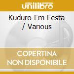 Kuduro Em Festa / Various cd