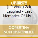 (LP Vinile) Zak Laughed - Last Memories Of My Old (2 Lp) vinile