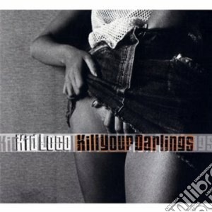 Kid Loco - Kill Your Darlings cd musicale di Loco Kid