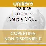 Maurice Larcange - Double D'Or (Cd+Dvd)