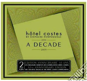 Hotel Costes: A Decade / Various (2 Cd) cd musicale di ARTISTI VARI