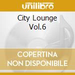 City Lounge Vol.6 cd