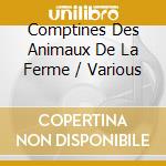 Comptines Des Animaux De La Ferme / Various cd