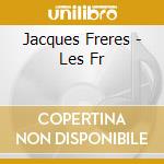 Jacques Freres - Les Fr cd