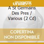 A St Germains Des Pres / Various (2 Cd) cd
