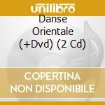 Danse Orientale (+Dvd) (2 Cd) cd