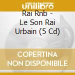 Rai Rnb - Le Son Rai Urbain (5 Cd) cd
