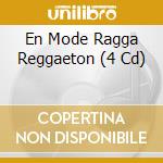 En Mode Ragga Reggaeton (4 Cd) cd
