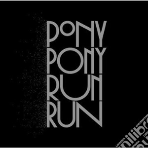 Pony Pony Run Run - You Need Pony Pony Run Run cd musicale di Pony Pony Run Run