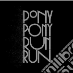 Pony Pony Run Run - You Need Pony Pony Run Run cd