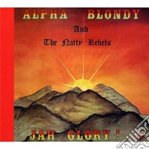 Alpha Blondy & The Natty Rebels - Jah Glory cd musicale di Blondy Alpha